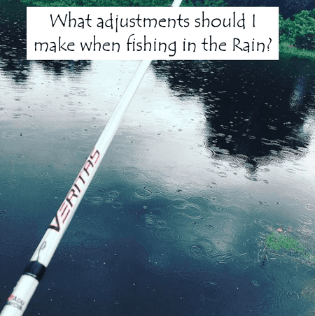 What adjustments should I make when fishing in the rain?